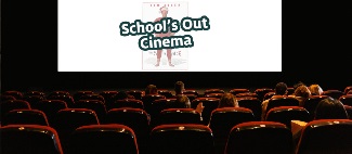 School's Out Cinema!